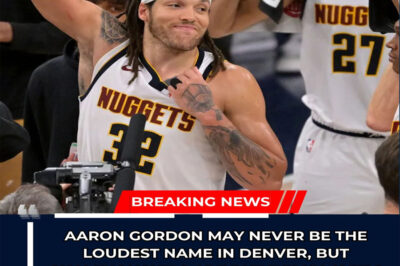 “NOT THE LOUDEST STAR — BUT THE MOST IRREPLACEABLE.” WHY AARON GORDON MAY BE THE TRUE HEART OF THE DENVER NUGGETS’ CHAMPIONSHIP ERA.
