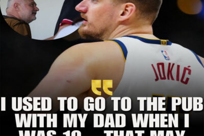 Nikola Jokić Fondly Recalls Going to the Pub With His Dad When He Was 10